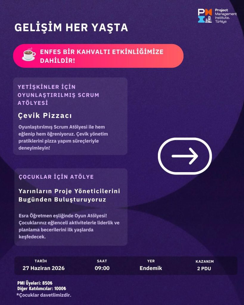 Gelişim Her Yaşta 2026: Yarınların Proje Yöneticilerini Bugünden Buluşturuyoruz