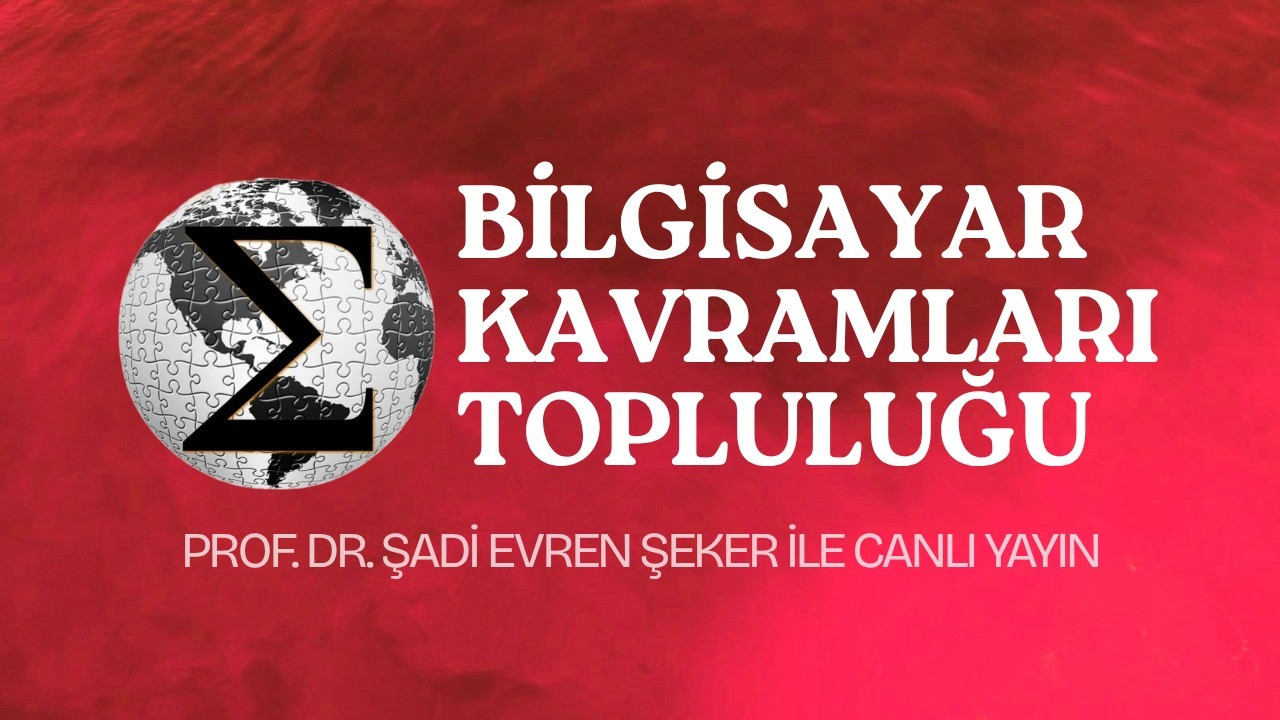Prof. Dr. Şadi Evren ŞEKER ve Bilgisayar Kavramları Topluluğu ile Teknoloji Turu